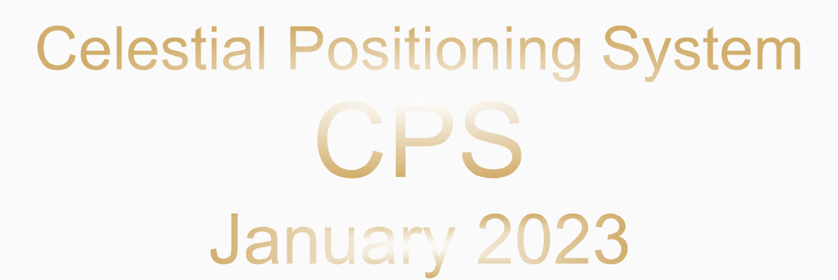 A poster for the Celestial Positioning System CPS January 2023